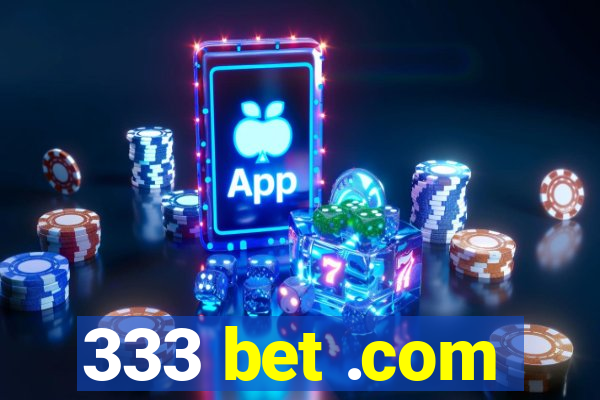 333 bet .com